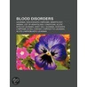 Blood disorders by Books Llc
