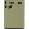 Brimstone Trail by Marcus Galloway