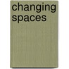 Changing Spaces door Melanie Gabbi