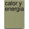 Calor y Energia door Bobbi Searle