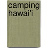 Camping Hawai'i door Richard McMahon