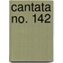 Cantata No. 142