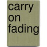 Carry on Fading door Francis Reid