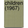 Children (1967) door United States Office of Development