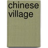 Chinese Village door Martin C. Yang