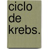 Ciclo de Krebs. door Pedro Enrique Miguel Soca