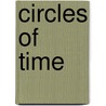 Circles of Time door Phillip Rock