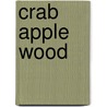 Crab Apple Wood door Betty Root