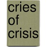 Cries of Crisis door Robert Hackey