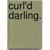 Curl'd Darling. by Ferdinand Mansel Peacock