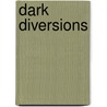 Dark Diversions door John Ralston Saul