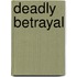 Deadly Betrayal
