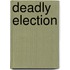 Deadly Election