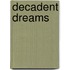 Decadent Dreams