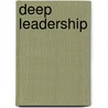 Deep Leadership door Joe MacInnis