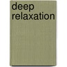 Deep Relaxation door Sister Chan Khong