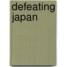 Defeating Japan door Iv Charles F. Brower