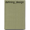 Defining_Design door Liselotte Francken