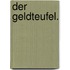 Der Geldteufel.