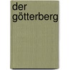 Der Götterberg door Horst Dkfm. Weber