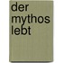 Der Mythos lebt