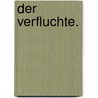 Der Verfluchte. door Jean Hippolyte Michon