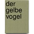 Der gelbe Vogel