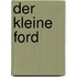 Der kleine Ford