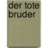 Der tote Bruder