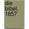 Die Bibel, 1857 door Albert Ostertag