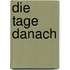 Die Tage danach