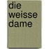 Die weisse Dame