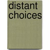 Distant Choices by Brenda Jagger