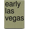 Early Las Vegas door Linda Karen Miller