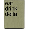 Eat Drink Delta door Susan Puckett