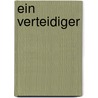 Ein Verteidiger door Dietrich Theden
