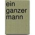 Ein ganzer Mann