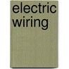 Electric Wiring by David Timothy Duval