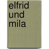 Elfrid und Mila by Pernilla Oljelund