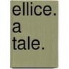 Ellice. A tale. door L.N. Comyn