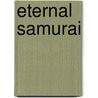 Eternal Samurai door B.D. Heywood