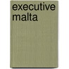Executive Malta door Tim Clarke