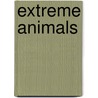 Extreme Animals door Megan Cooley Peterson