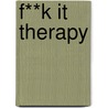 F**k it Therapy by John Parkin