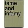 Fame and Infamy door Iva Polansky