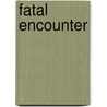 Fatal Encounter door Francis Durbridge