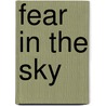 Fear in the Sky by Pat Cunningham Dfm