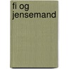 Fi og Jensemand door Per Egtved
