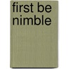 First be Nimble by Graham Winter
