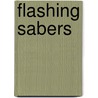 Flashing Sabers door Bert Chole